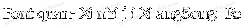Fontquan-XinYijiXiang5ong Regular字体转换